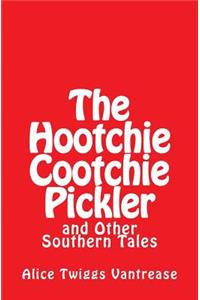The Hootchie Cootchie Pickler
