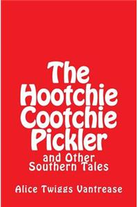 The Hootchie Cootchie Pickler