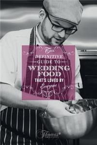 definitive guide to wedding food thats loved by everyone.