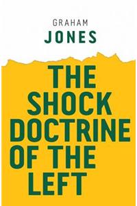 Shock Doctrine of the Left