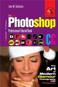 The Adobe Photoshop CC Professional Tutorial Book 75 Macintosh/Windows