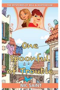 One Spoonful of Trouble