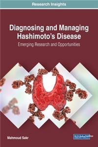 Diagnosing and Managing Hashimoto's Disease: Emerging Research and Opportunities