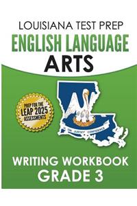 LOUISIANA TEST PREP English Language Arts Writing Workbook Grade 3
