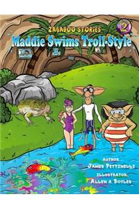 Maddie Swims Troll-Style (Zagabook 2)