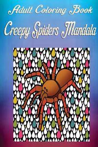 Adult Coloring Book: Creepy Spiders Mandala