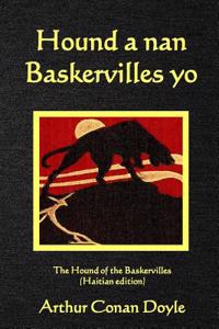 Hound a Nan Baskervilles Yo: The Hound of the Baskervilles (Haitian Edition)