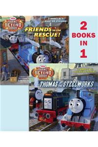 Thomas at the Steelworks/Friends to the Rescue (Thomas & Friends: Journey Beyond Sodor)