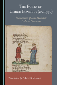 Fables of Ulrich Bonerius (Ca. 1350): Masterwork of Late Medieval Didactic Literature