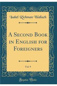 A Second Book in English for Foreigners, Vol. 9 (Classic Reprint)