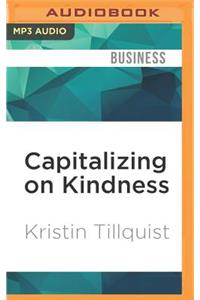 Capitalizing on Kindness