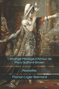 L'étrange Mariage d'Amour de Mary Guilford-Brown