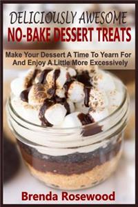 Deliciously Awesome No-Bake Dessert Treats