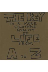 The Key To A More Enjoyable Quality Of Life From A-Z