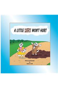 A Little Dirt Won't Hurt