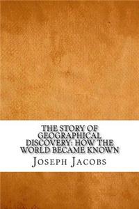 The Story of Geographical Discovery