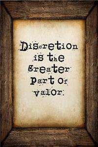 Discretion is the greater part of valor