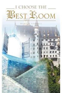 I Choose the Best Room