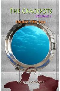 The Crackpots Under the Sea