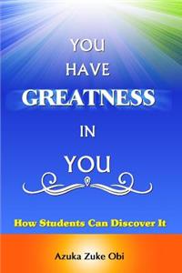 You Have Greatness in You