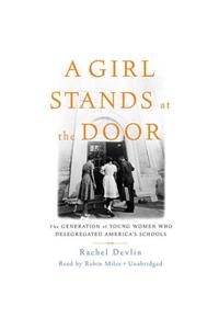 A Girl Stands at the Door Lib/E