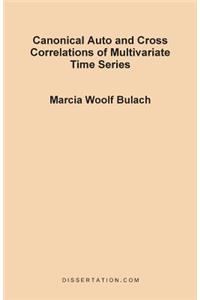 Canonical Auto and Cross Correlations of Multivariate Time Series