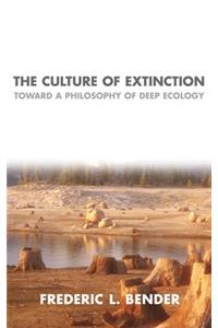 The Culture of Extinction: Toward a Philosophy of Deep Ecology