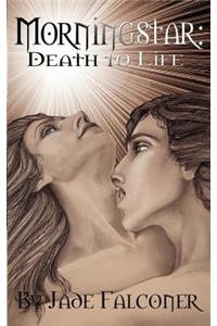 Morningstar: Death to Life