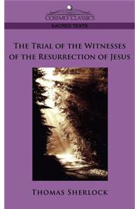 The Trial of the Witnesses of the Resurrection of Jesus