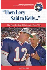 Then Levy Said to Kelly: The Best Buffalo Bills Stories Ever Told