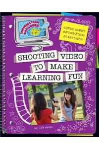 Shooting Video to Make Learning Fun