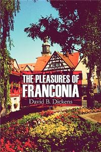 The Pleasures of Franconia