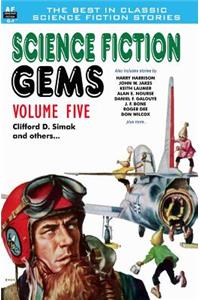 Science Fiction Gems, Volume Five, Clifford D. Simak and Others