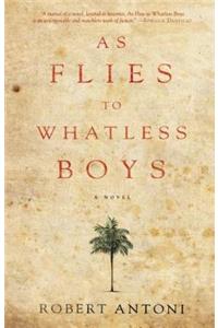 As Flies to Whatless Boys