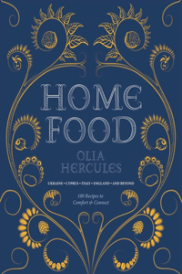 Home Food: 100 Recipes to Comfort and Connect