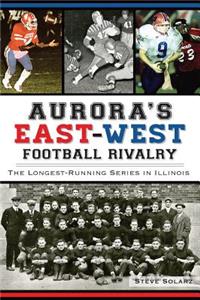 Aurora's East-West Football Rivalry: