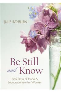 Be Still and Know. . .