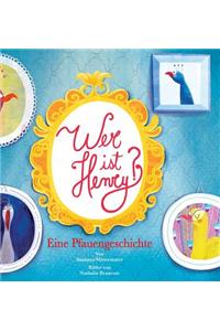 Wer ist Henry? Eine Pfauengeschichte - Who is Henry German