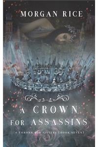 A Crown for Assassins (A Throne for Sisters-Book Seven)