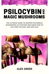 Psilocybin and Magic Mushrooms