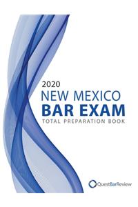 2020 New Mexico Bar Exam Total Preparation Book