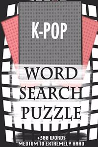 K-POP WORD SEARCH PUZZLE +300 WORDS Medium To Extremely Hard