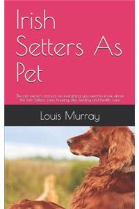 Irish Setters As Pet