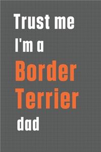 Trust me I'm a Border Terrier dad