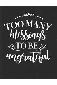 Too Many Blessings To Be Ungrateful