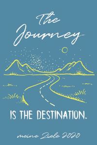Meine Ziele 2020 The Jouney Is The Destination