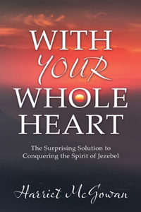With Your Whole Heart