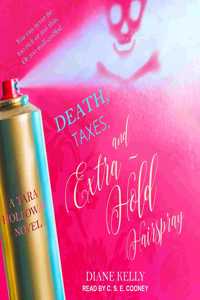 Death, Taxes, and Extra-Hold Hairspray