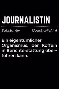 Journalistin Substantiv (jour/na/lis/tin) Ein Eigentümlicher Organismus, der Koffein In Berichterstattung überführen kann