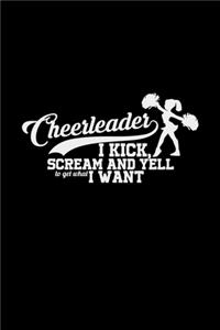 Cheerleader I kick, scream and yell